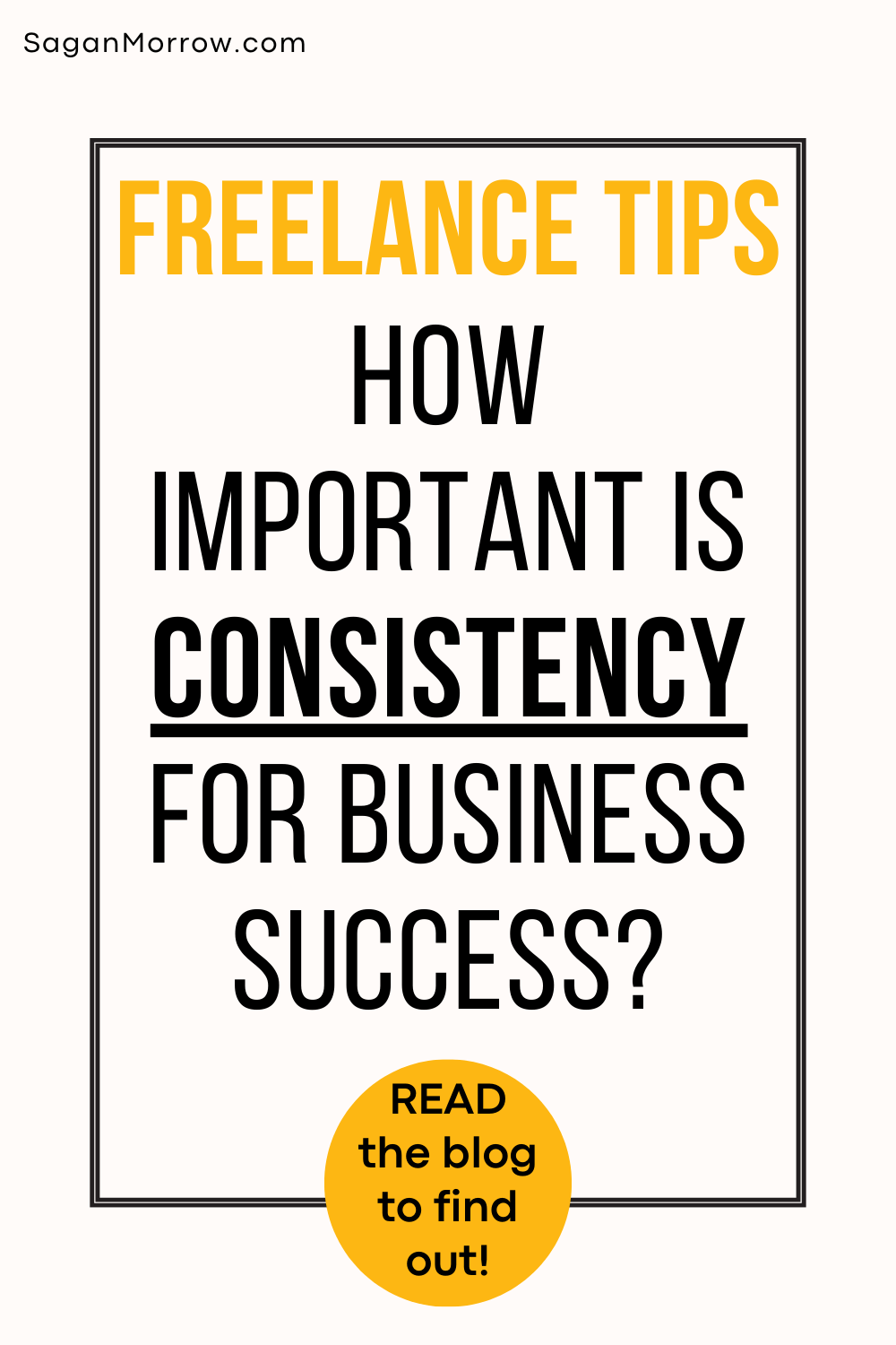 How important is consistency for business success? Freelance tips