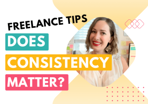 Freelance tips: does consistency matter in business success