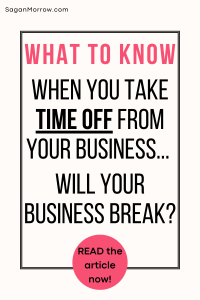 What to know: When you take time off from your business, will your business break?