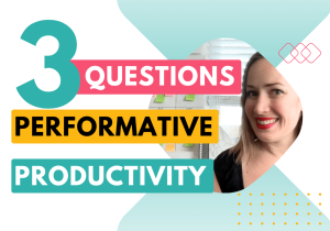3 questions about performative productivity (What is performative productivity? blog post graphic)