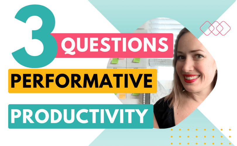 3 questions about performative productivity (What is performative productivity? blog post graphic)