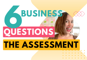 Self honesty assessment in business: 6 questions (blog post)