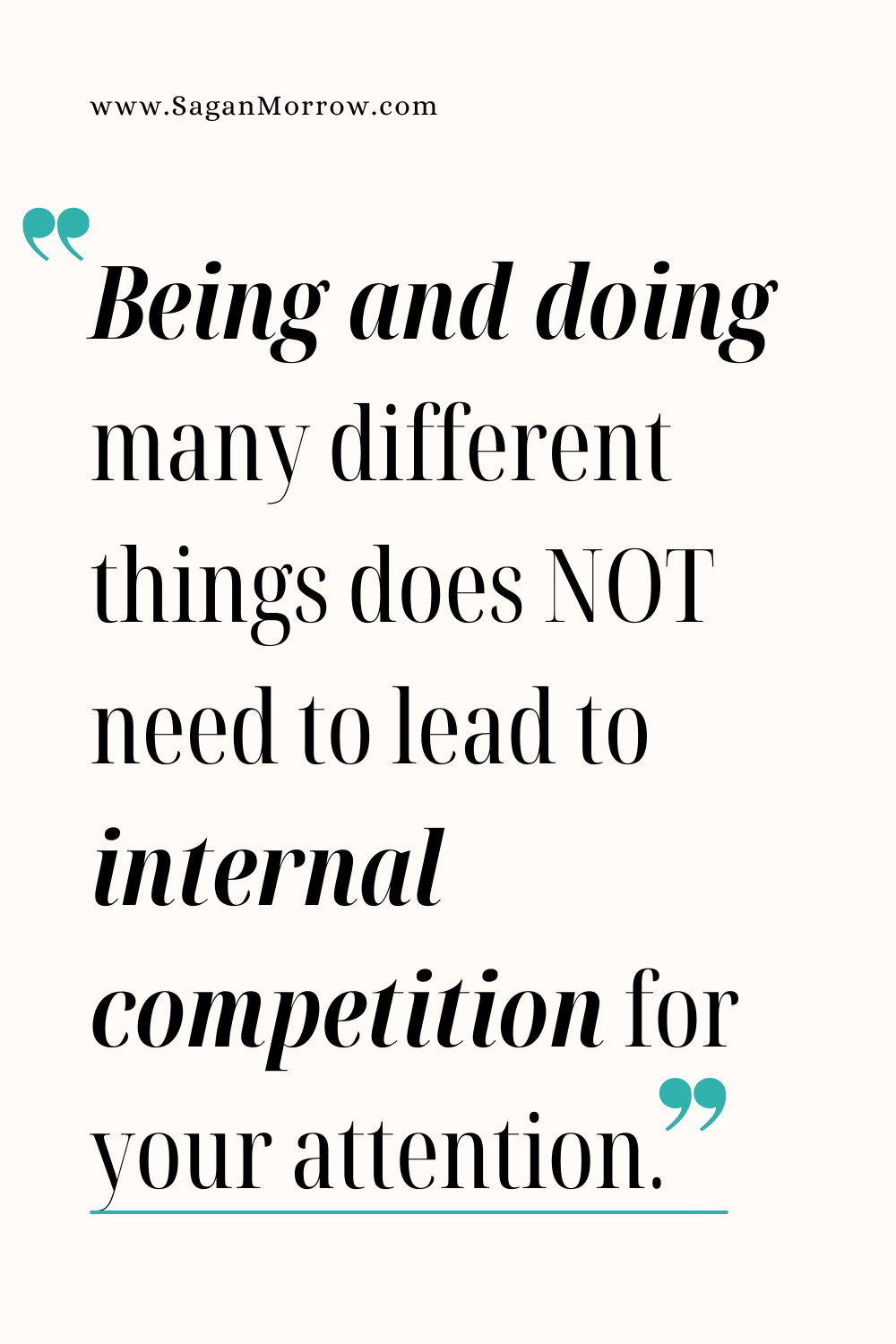 How to reconcile different identities within yourself quote graphic “Being and doing many different things does NOT need to lead to internal competition for your attention.”