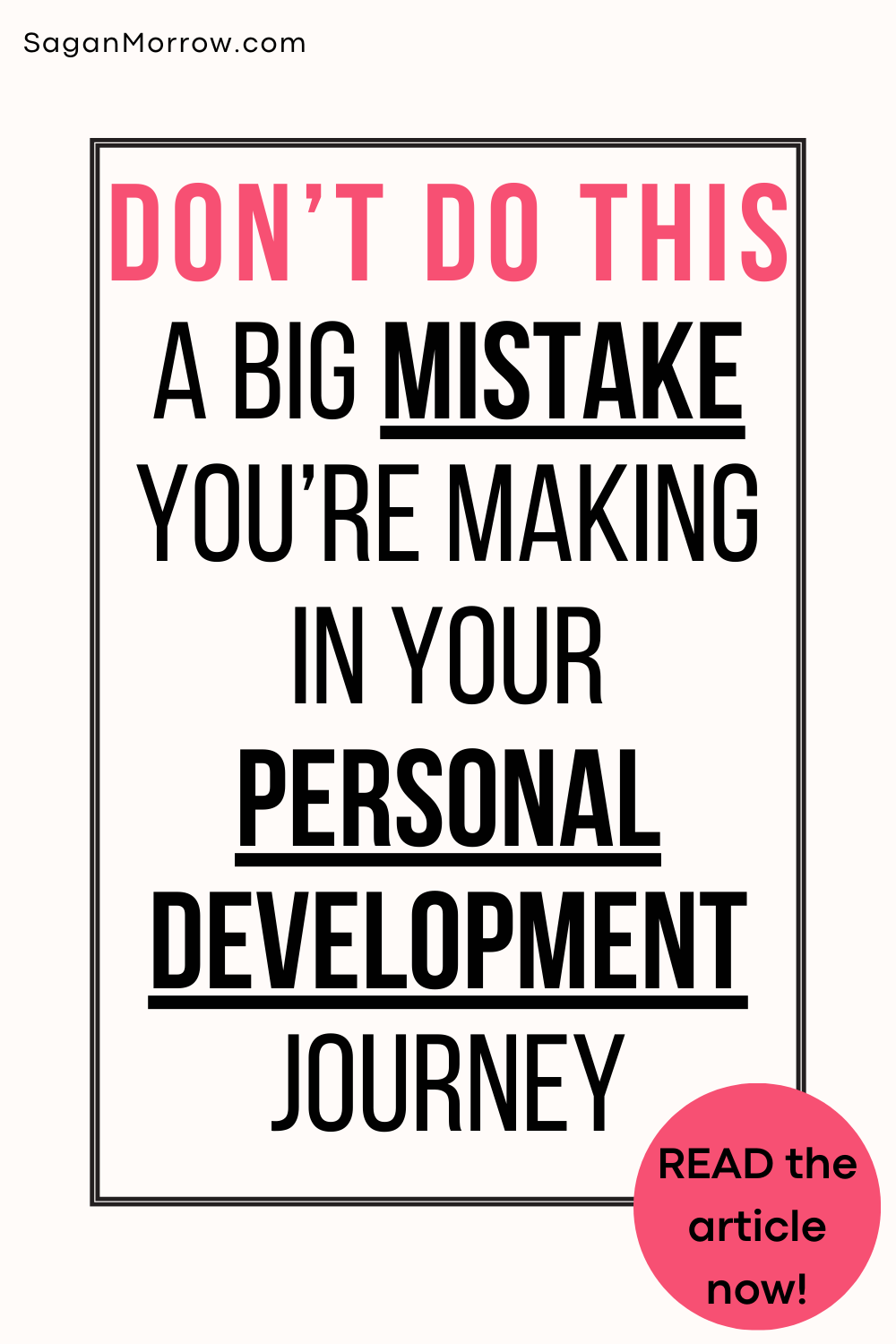 Don’t do this - a big mistake you’re making in your personal development journey