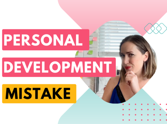 personal development mistake | blog post about Don’t make this mistake when it comes to personal development