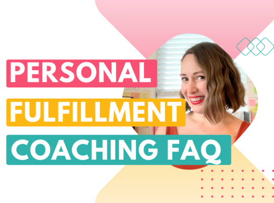 Personal fulfillment coaching FAQ — What does a personal fulfillment coach do blog post