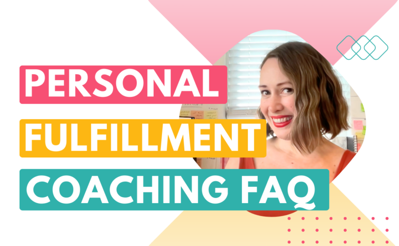 Personal fulfillment coaching FAQ — What does a personal fulfillment coach do blog post