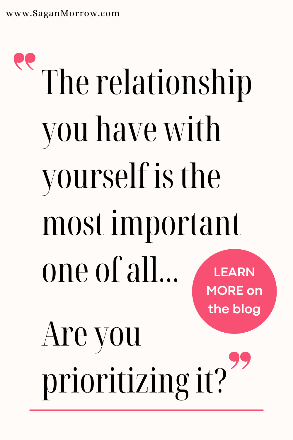 “The relationship you have with yourself is the most important one of all… are you prioritizing it?” Personal fulfillment quote ~ personal fulfillment coaching blog post