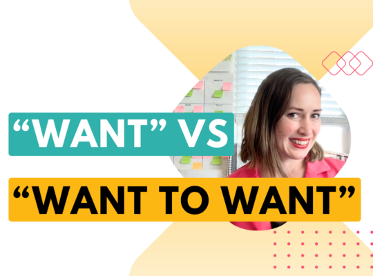 Want vs want to want - blog post about the difference between want to want vs actually want in life