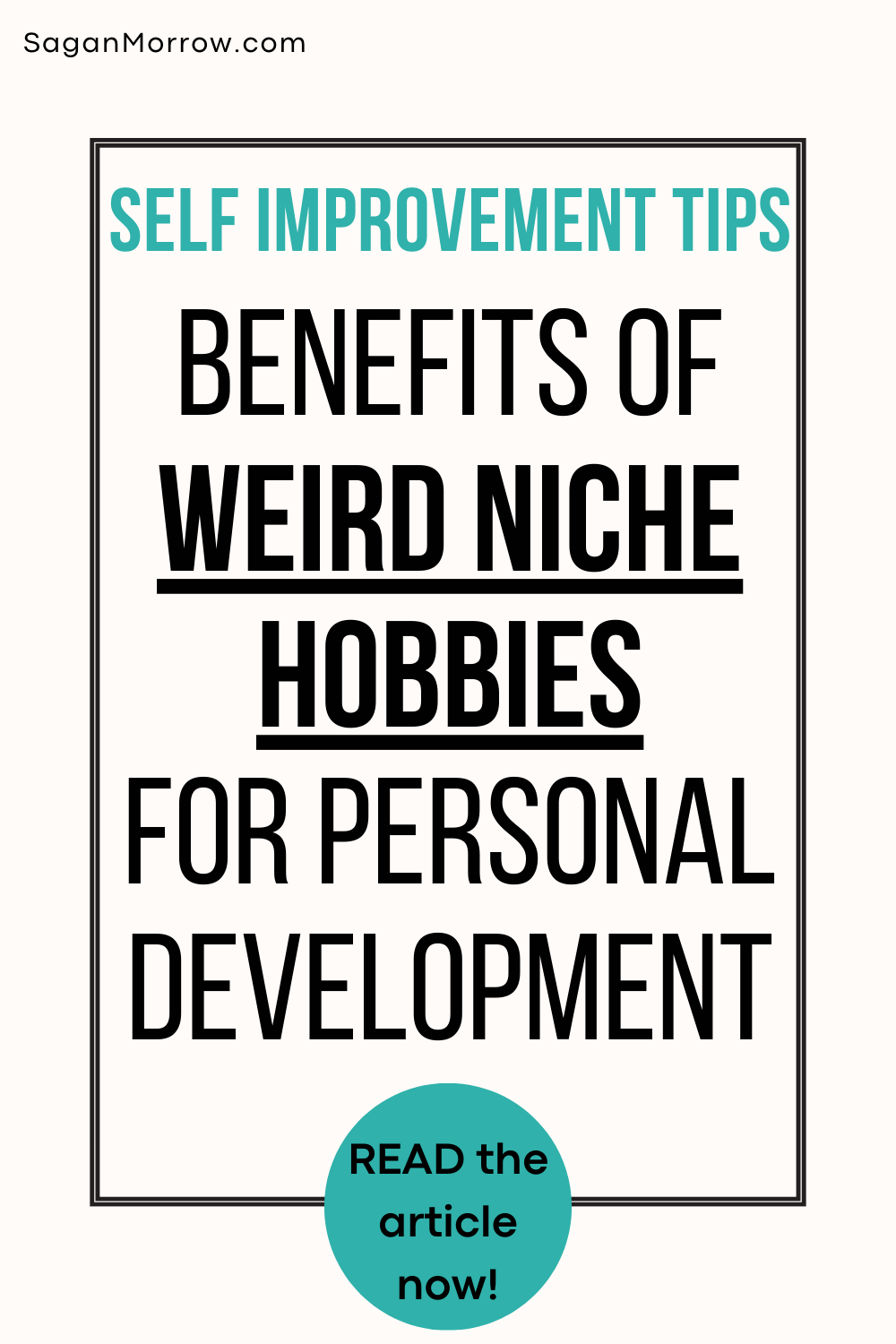 Self improvement tips - benefits of weird niche hobbies for personal development