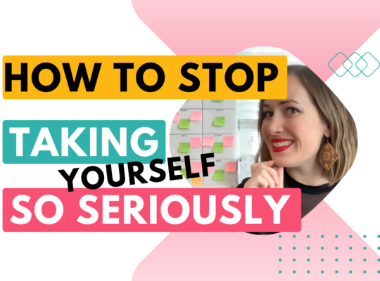 How to stop taking yourself so seriously