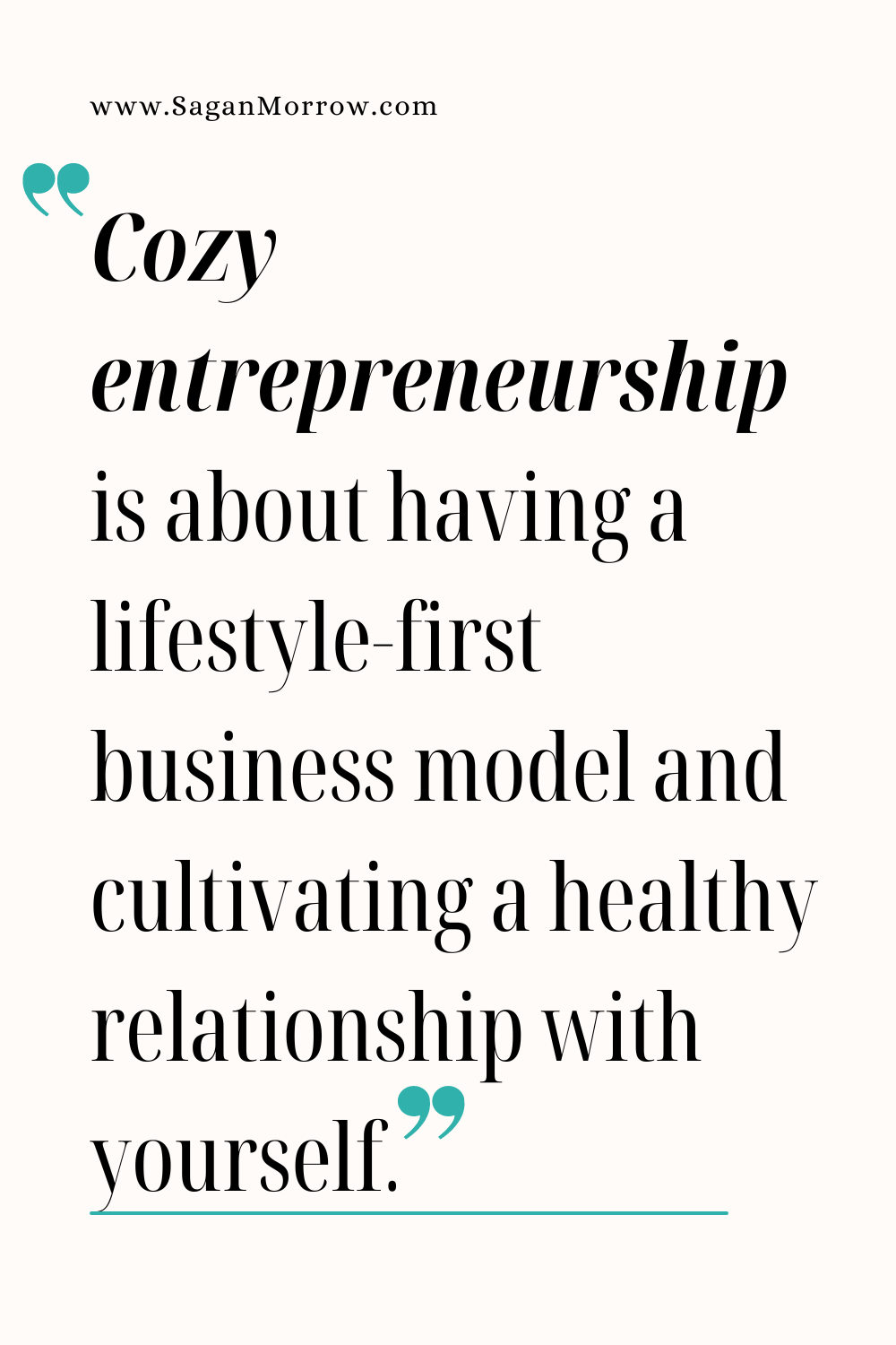 “Cozy entrepreneurship is about having a lifestyle-first business model and cultivating a healthy relationship with yourself” Cozy business quote