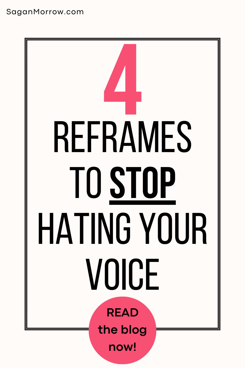 four reframes to stop hating your voice (blog post with mindset shifts for how to get over not liking the sound of your voice)