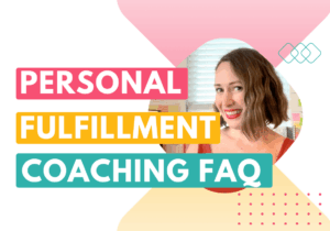 Personal fulfillment coaching FAQ