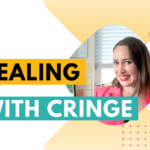 Dealing with Cringe: how to cope with being cringe and how to free yourself from cringe