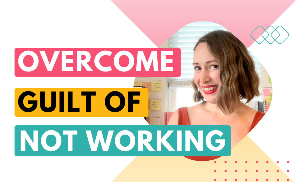 Overcome guilt of not working (blog post about productivity guilt)