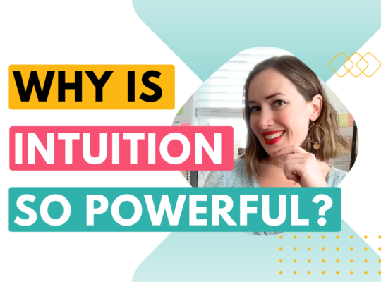 Why is intuition so powerful? Blog post about tapping into your intuition