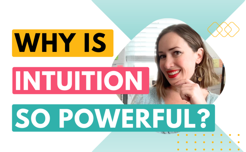 Why is intuition so powerful? Blog post about tapping into your intuition