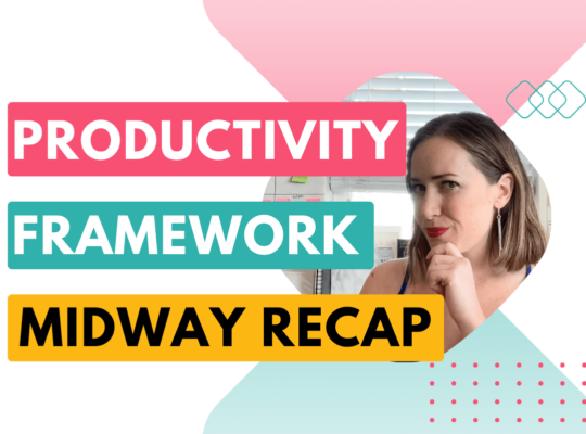 Productivity framework midway recap (text with photo of Solopreneur Productivity Coach Sagan Morrow)