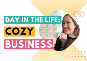 Day in the life of a cozy business owner
