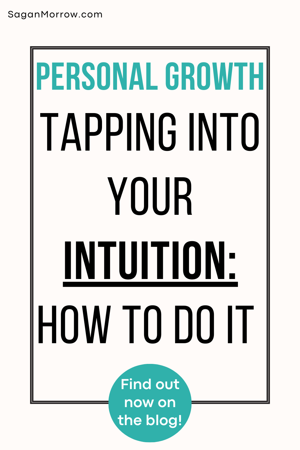 Personal growth blog post - tapping into your intuition and how to do it (text with teal accents)