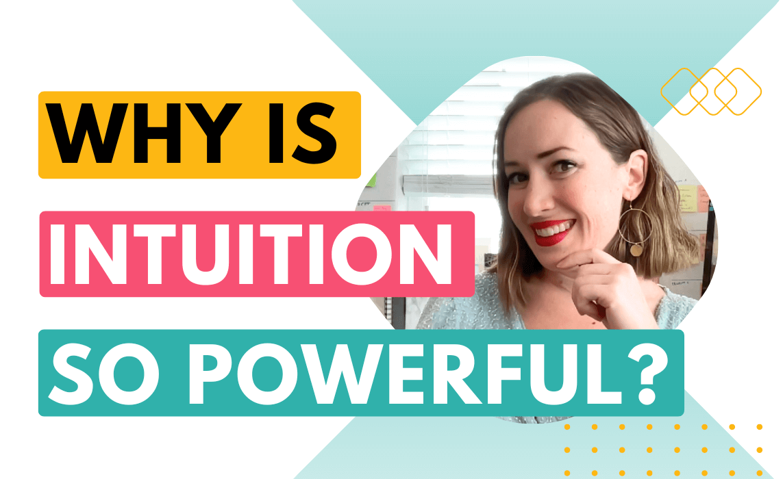 Why is intuition so powerful? (Blog post about tapping into your intuition)