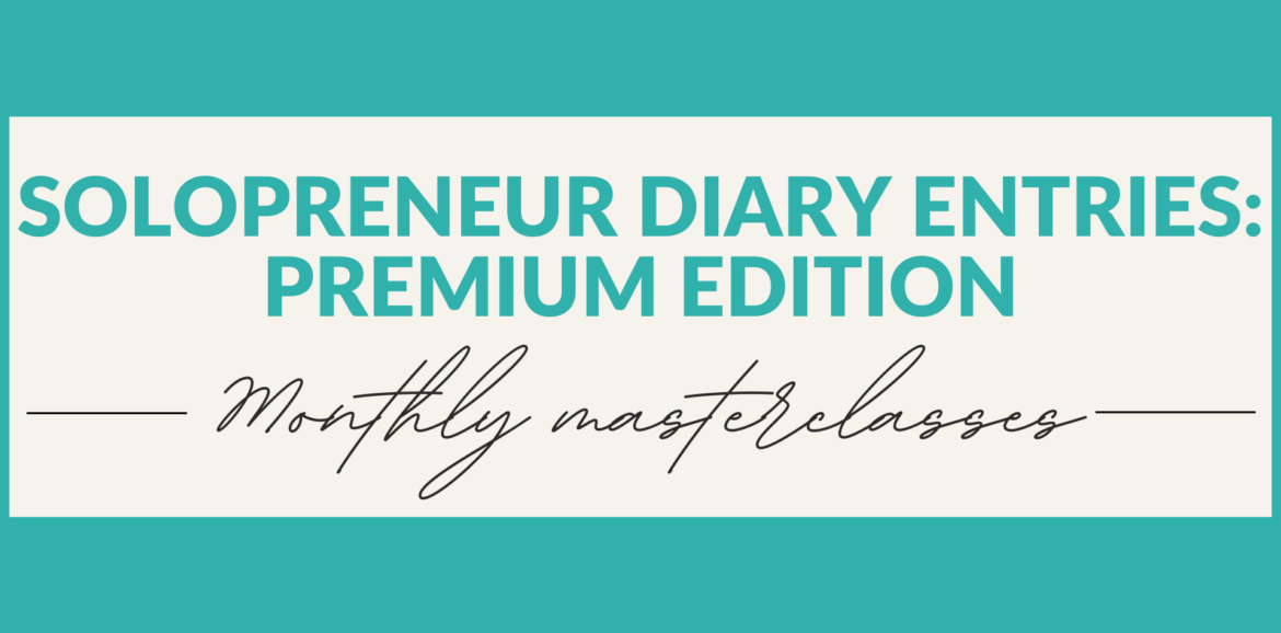 Solopreneur Diary Entries premium edition - monthly masterclasses