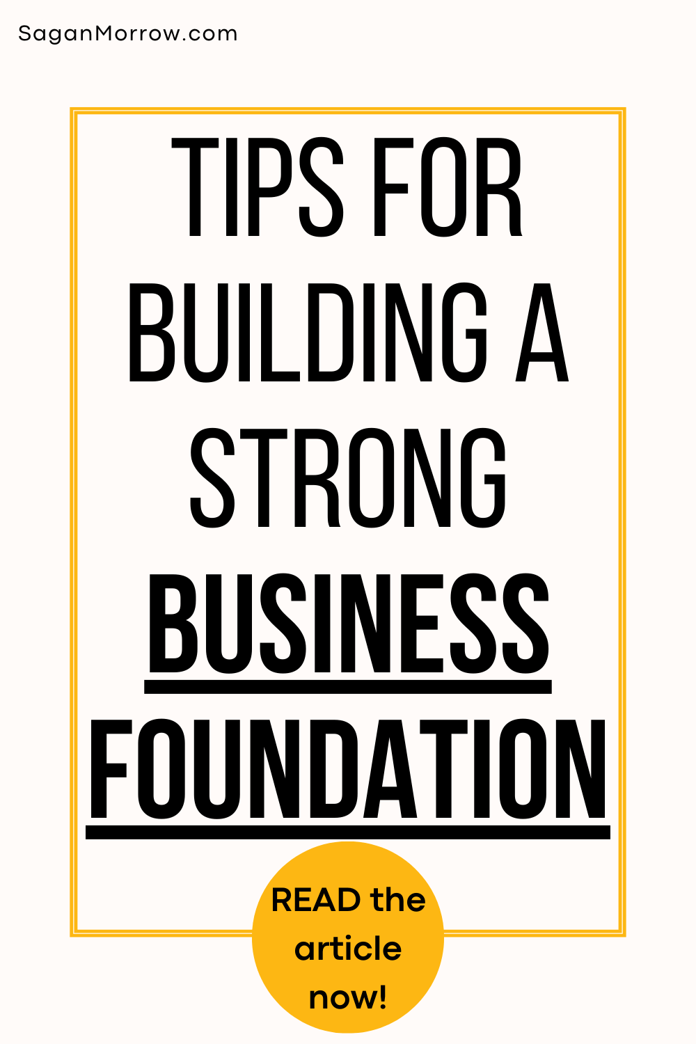 Tips for building a strong business foundation - read more on the solopreneur productivity blog